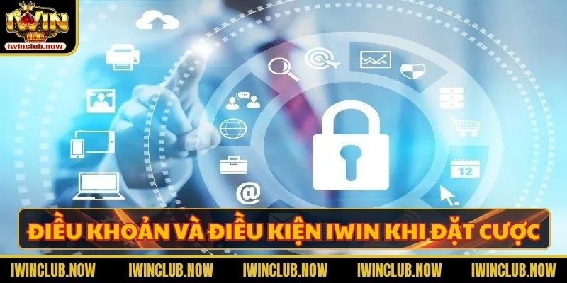 Điều khoản và điều kiện Iwin để được tham gia cược